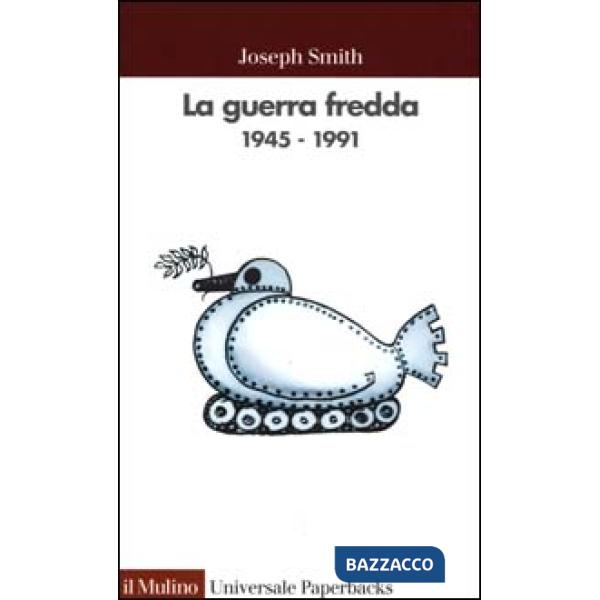 Guerra fredda 1945-1991 (La)