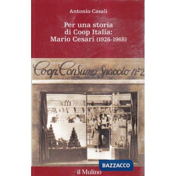 Per una storia di Coop Italia: Mario Cesari (1926-1968)