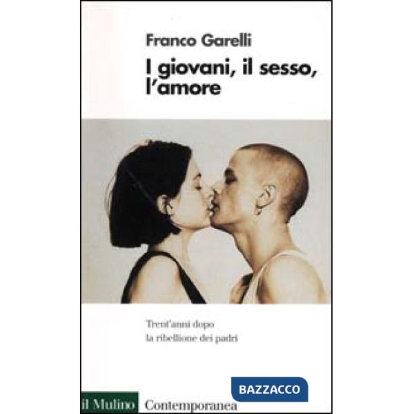Giovani, il sesso, l'amore (I)