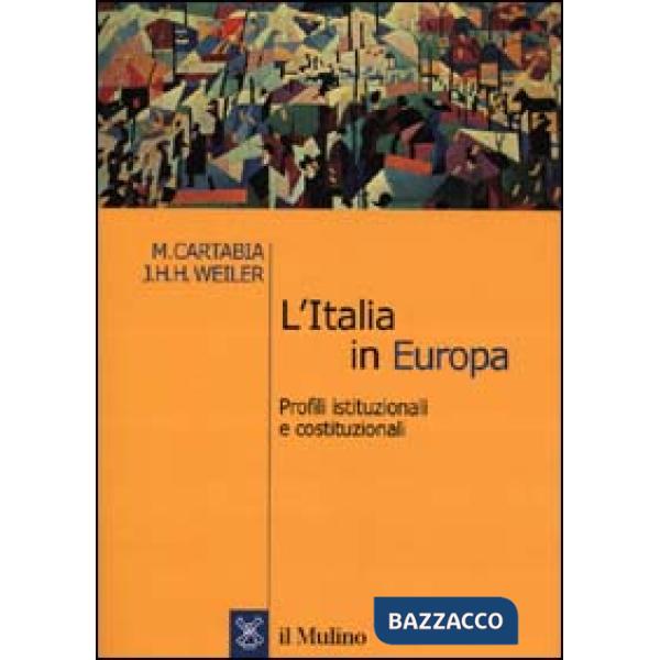 Italia in Europa. Profili istituzionali e costituzionali (L')