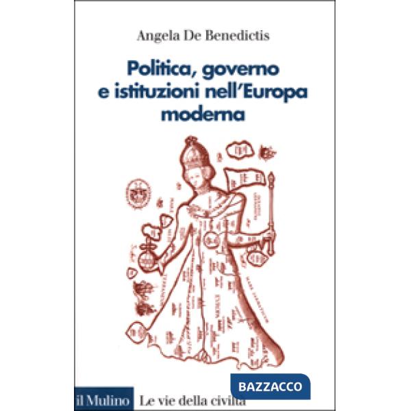 Politica, governo e istituzioni nell'Europa moderna