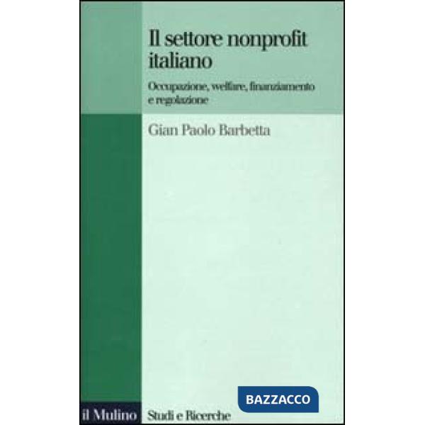 Settore nonprofit italiano. Occupazione, welfare, finanziamento e regolazione (I
