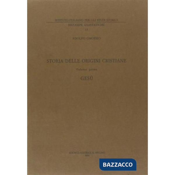 Storia delle origini cristiane. Vol. 1: Gesù