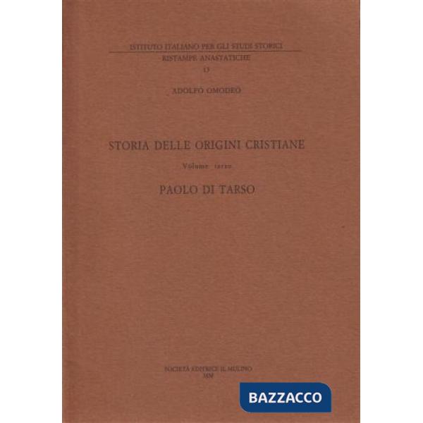 Storia delle origini cristiane. Vol. 3: Paolo di Tarso, apostolo delle genti