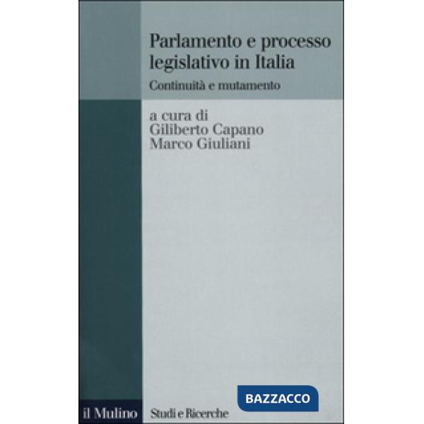 Parlamento e processo legislativo in Italia. Continuità e mutamento