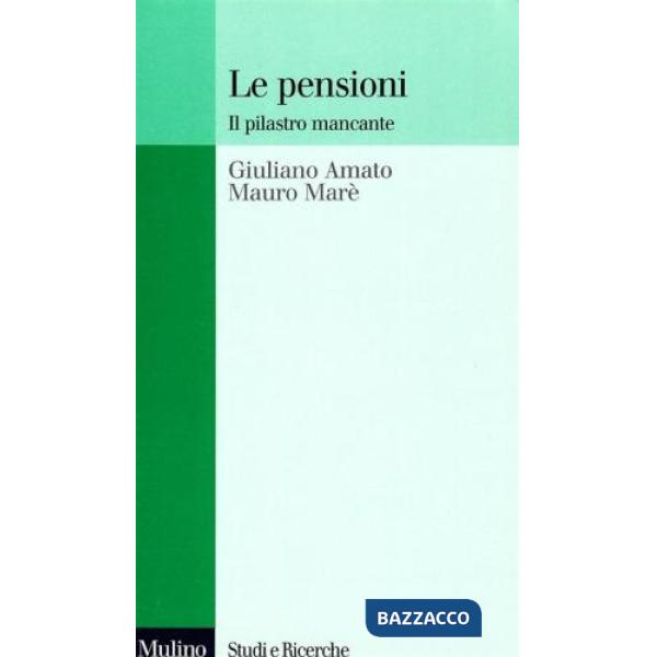 Pensioni. Il pilastro mancante (Le)