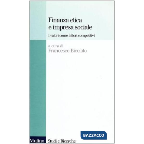 Finanza etica e impresa sociale. I valori come fattori competitivi