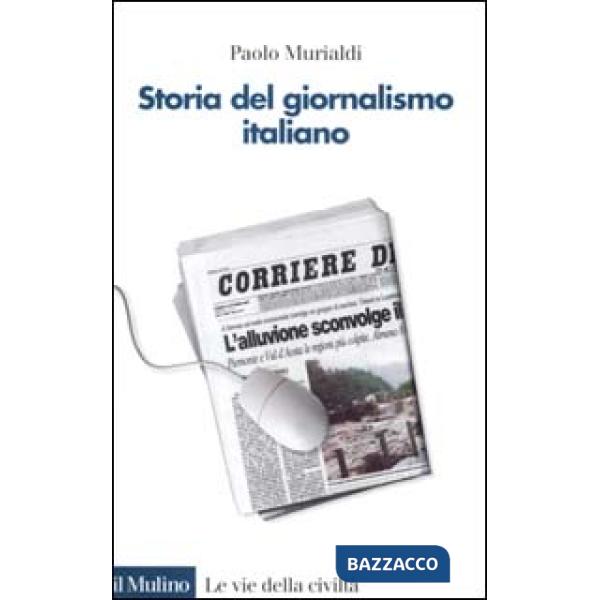 Storia del giornalismo italiano. Dalle gazzette a internet