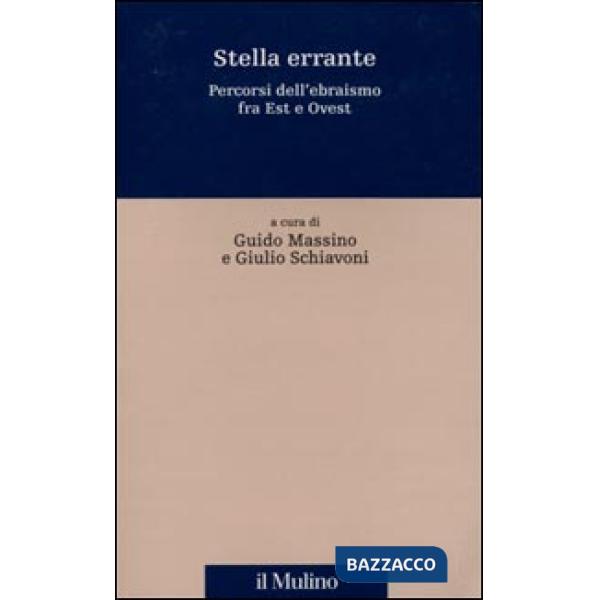 Stella errante. Percorsi dell'ebraismo fra Est e Ovest