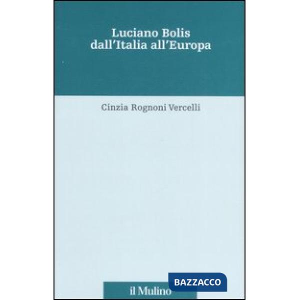 Luciano Bolis dall'Italia all'Europa