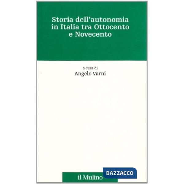 Storia dell'autonomia in Italia tra Ottocento e Novecento