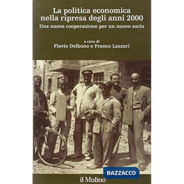 Politica economica nella ripresa degli anni 2000. Una nuova cooperazione per un 