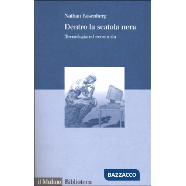 Dentro la scatola nera. Tecnologia ed economia