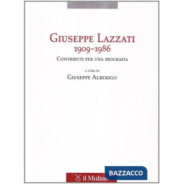Giuseppe Lazzati 1909-1986. Contributi per una biografia