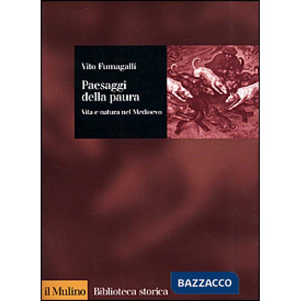 Paesaggi della paura. Vita e natura nel medioevo