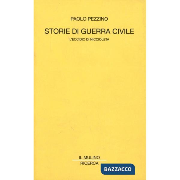 Storie di guerra civile. L'eccidio di Niccioleta