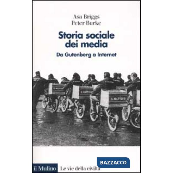 Storia sociale dei media. Da Gutenberg a Internet