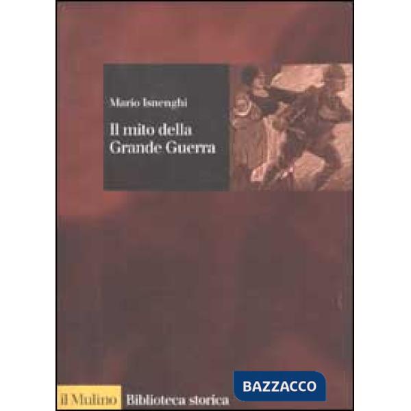Mito della Grande Guerra (Il)