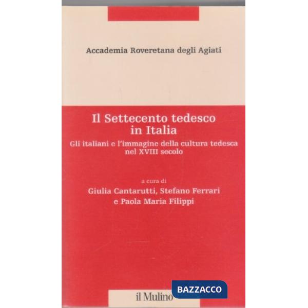 Settecento tedesco in Italia. Gli italiani e l'immagine della cultura tedesca ne