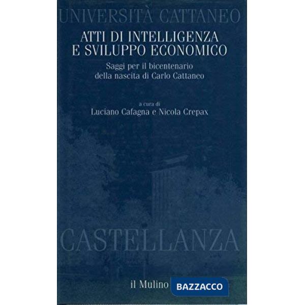 Atti di intelligenza e sviluppo economico. Saggi per il bicentenario della nasci