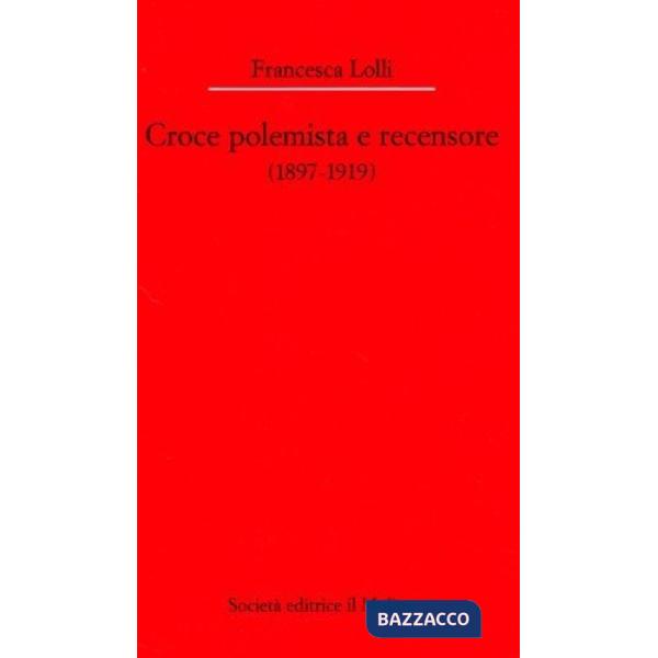Croce polemista e recensore (1897-1919)