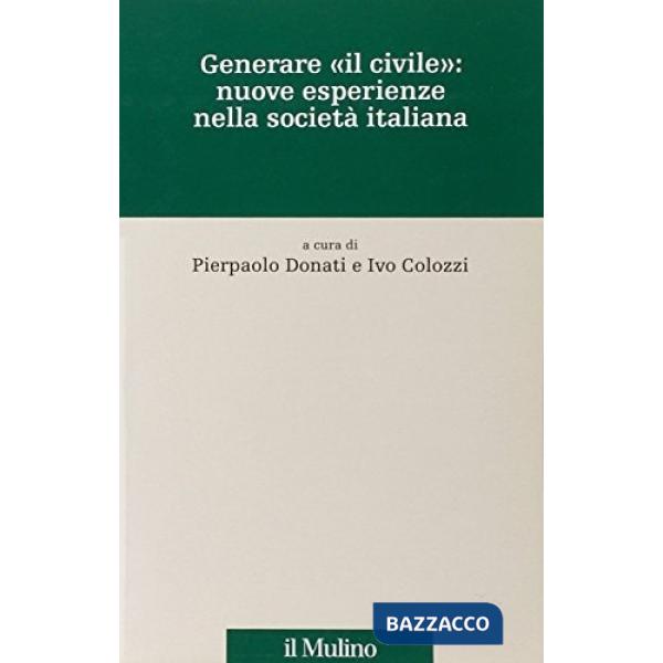 Generare «il civile»: nuove esperienze nella società italiana