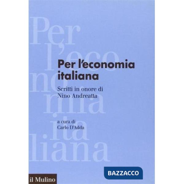 Per l'economia italiana. Scritti in onore di Nino Andreatta