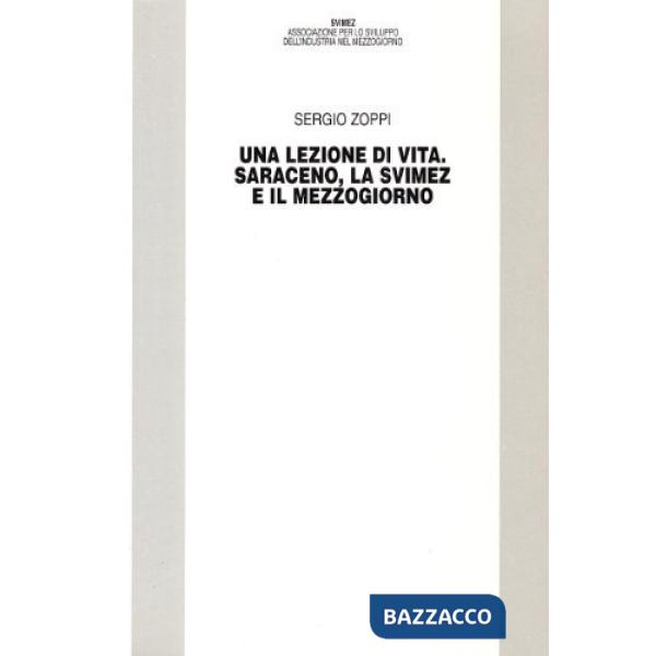 Lezione di vita. Saraceno, la Svimez e il Mezzogiorno (Una)