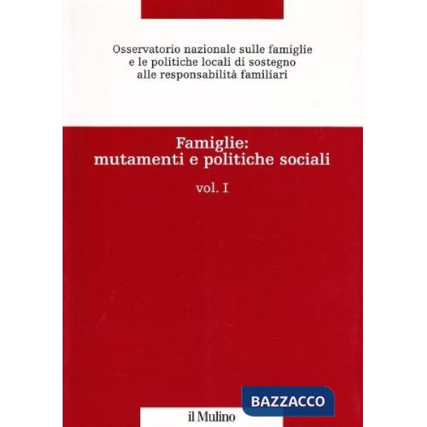 Famiglie: mutamenti e politiche sociali. Vol. 1
