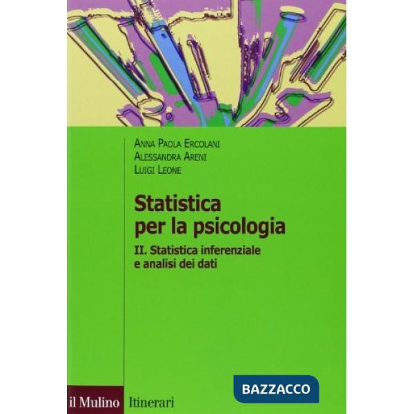 Statistica per la psicologia. Vol. 2: Statistica inferenziale a analisi dei dati