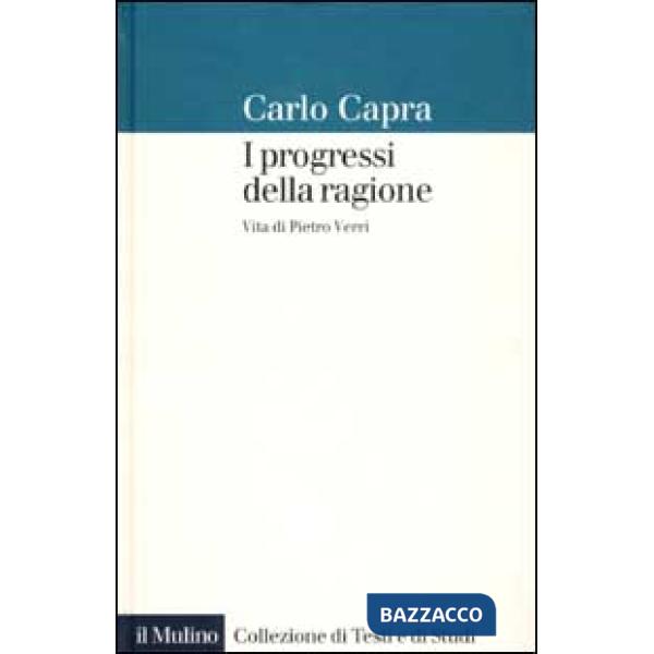 Progressi della ragione. Vita di Pietro Verri (I)