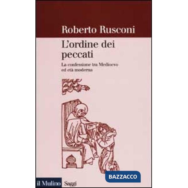 Ordine dei peccati. La confessione tra Medioevo ed età moderna (L')