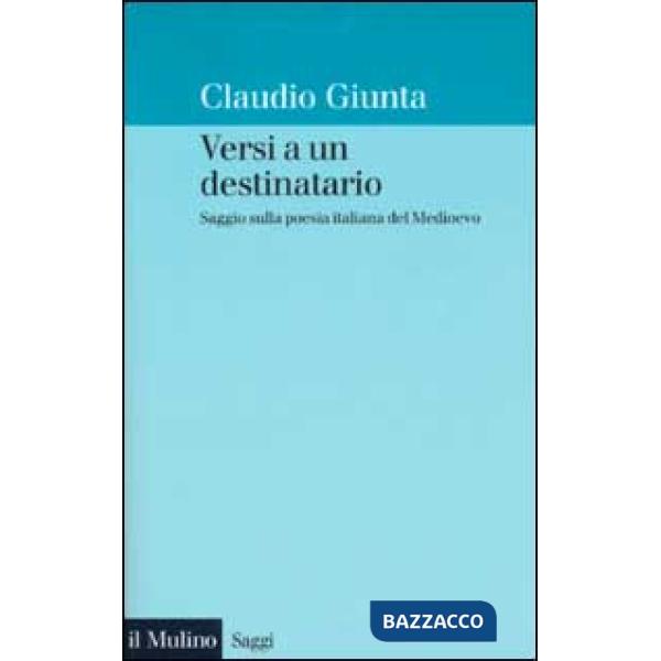 Versi a un destinatario. Saggio sulla poesia italiana del Medioevo