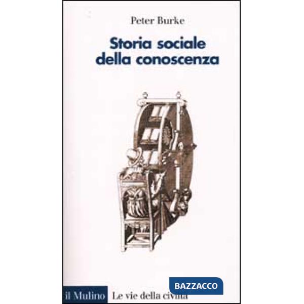 Storia sociale della conoscenza. Da Gutenberg a Diderot