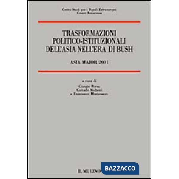 Trasformazioni politico-istituzionali dell'Asia nell'era di Bush. Asia Major 200