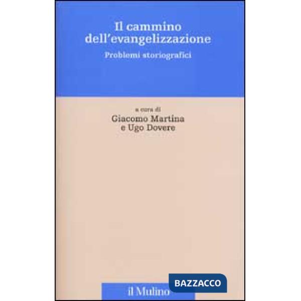 Cammino dell'evangelizzazione. Problemi storiografici (Il)
