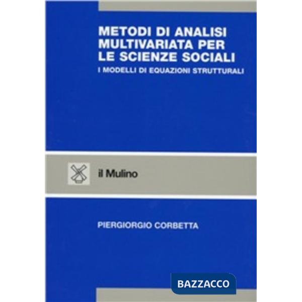 Metodi di analisi multivariata per le scienze sociali. I modelli di equazioni st