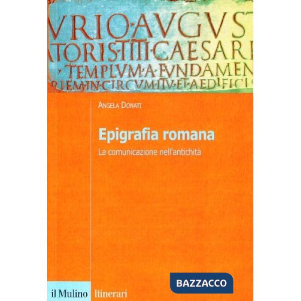 Epigrafia romana. La comunicazione nell'antichità