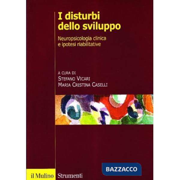 Disturbi dello sviluppo. Neuropsicologia clinica e ipotesi riabilitative (I)