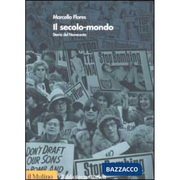 Secolo-mondo. Storia del Novecento (Il)