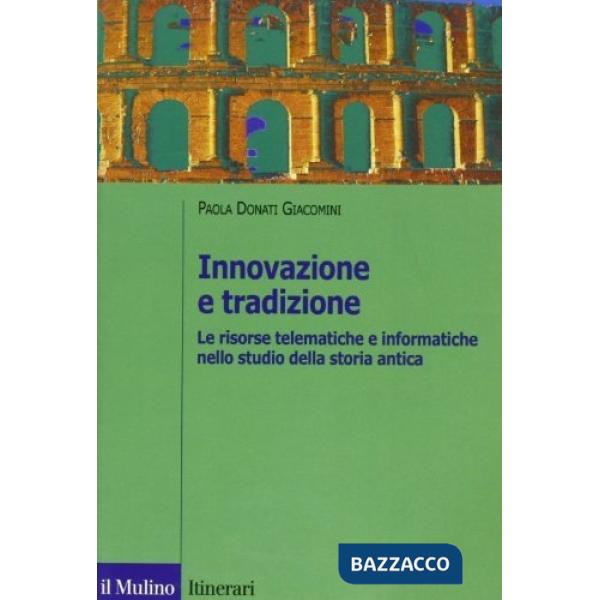 Innovazione e tradizione. Le risorse telematiche e informatiche nello studio del