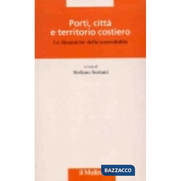 Porti, città e territorio costiero. Le dinamiche della sostenibilità