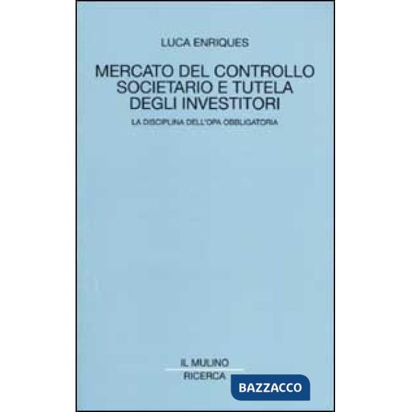 Mercato del controllo societario e tutela degli investitori. La disciplina dell'