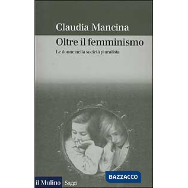 Oltre il femminismo. Le donne nella società pluralista