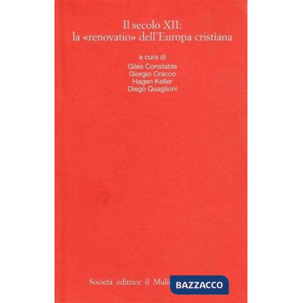 Secolo XII: la «renovatio» dell'Europa cristiana (Il)