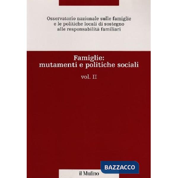 Famiglie: mutamenti e politiche sociali. Vol. 2