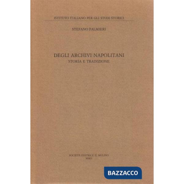 Degli archivi napolitani. Storia e tradizione