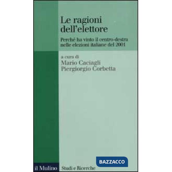 Ragioni dell'elettore. Perché ha vinto il centro-destra nelle elezioni italiane 