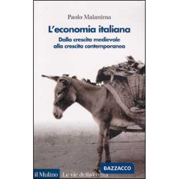 Economia italiana. Dalla crescita medievale alla crescita contemporanea (L')