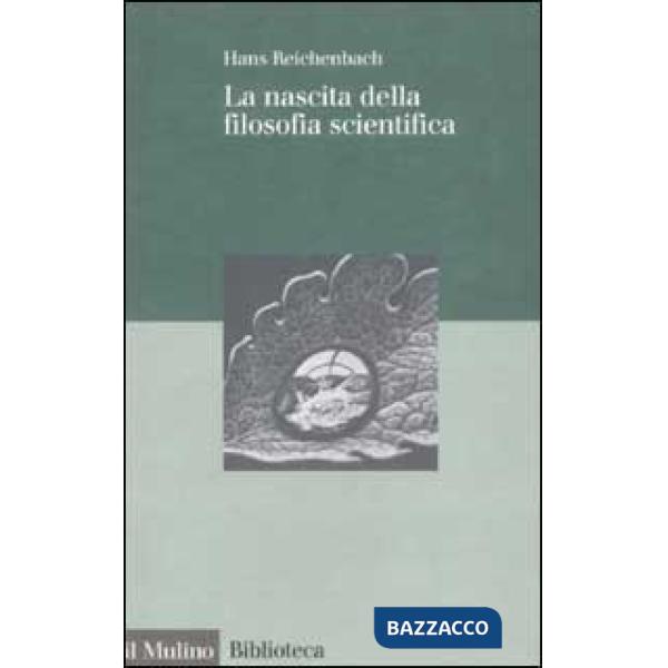 Nascita della filosofia scientifica (La)